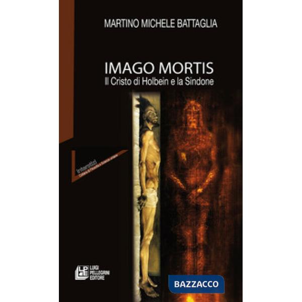 Imago mortis. Il Cristo di Holbein e la Sindone