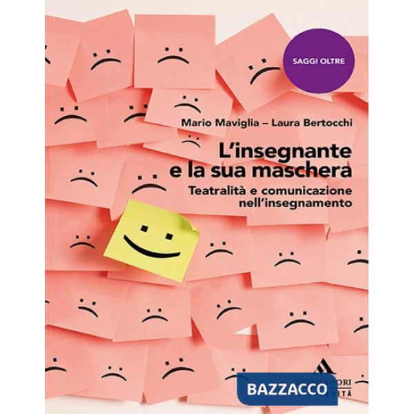 L'insegnante e la sua maschera. Teatralità e comunicazione nell'insegnamento