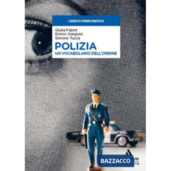 Polizia. Un vocabolario dell'ordine