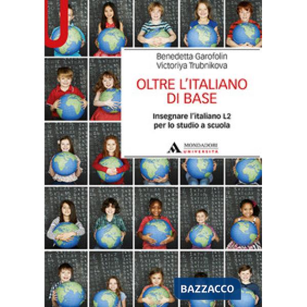 Oltre l'italiano di base. Insegnare l'italiano L2 per lo studio a scuola