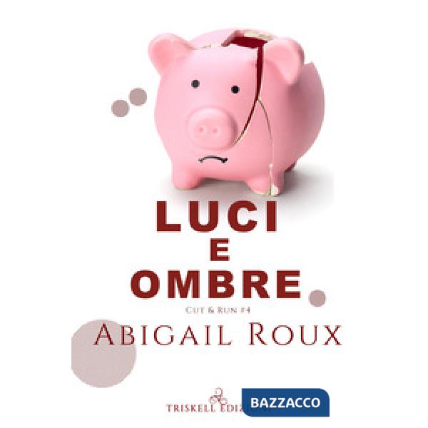 Luci e ombre. Cut & run. Vol. 4