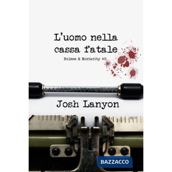 Uomo nella cassa fatale. Holmes & Moriarity (L'). Vol. 3