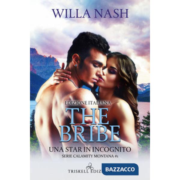 Bribe. Una star in incognito. Calamity Montana (The)