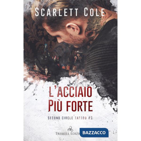 Acciaio più forte. Second circle tattoo (L'). Vol. 1