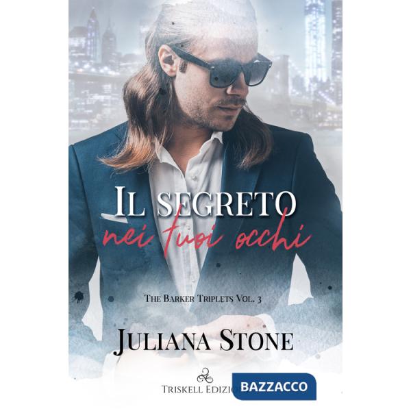 Segreto nei tuoi occhi. The Barker Triplets (Il). Vol. 3