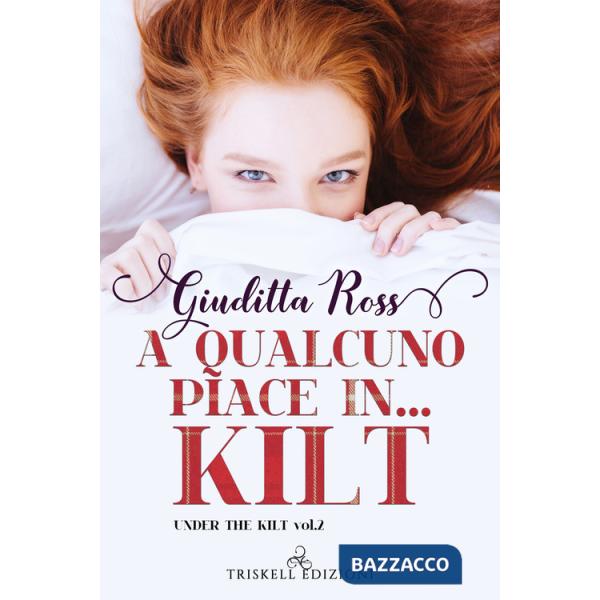 A qualcuno piace in... kilt. Under the kilt. Vol. 2