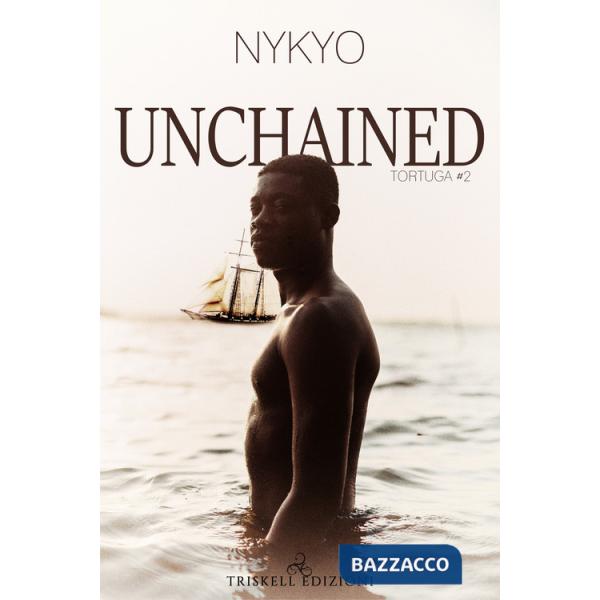 Unchained. Tortuga. Vol. 2