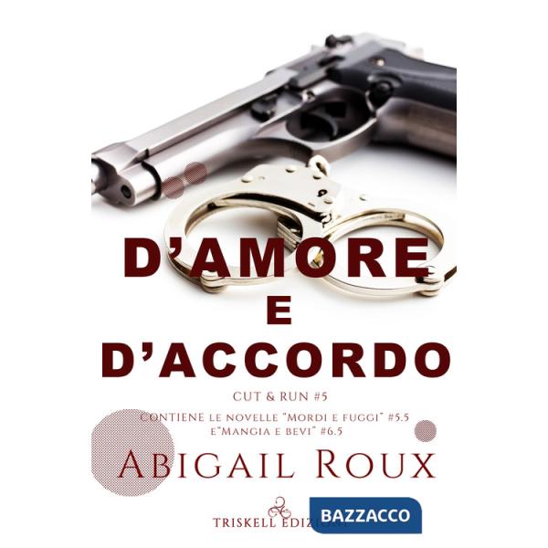 D'amore e d'accordo. Cut & run. Vol. 5