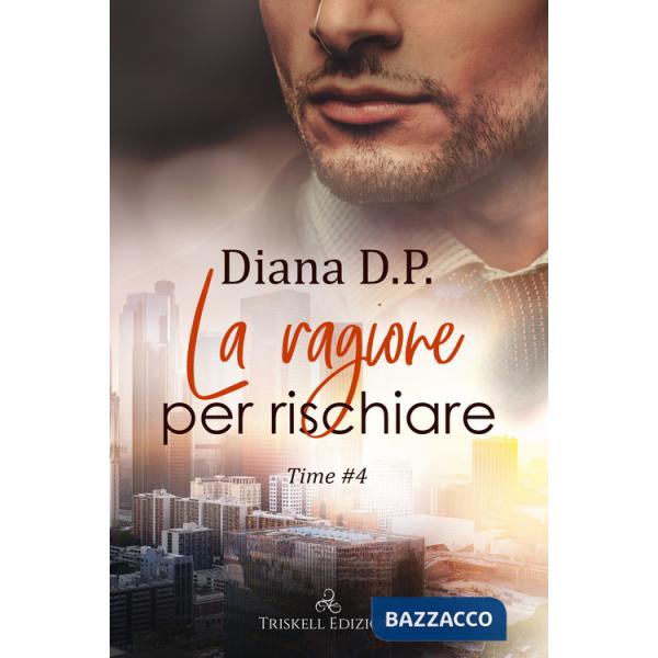 Ragione per rischiare. Time (La). Vol. 4