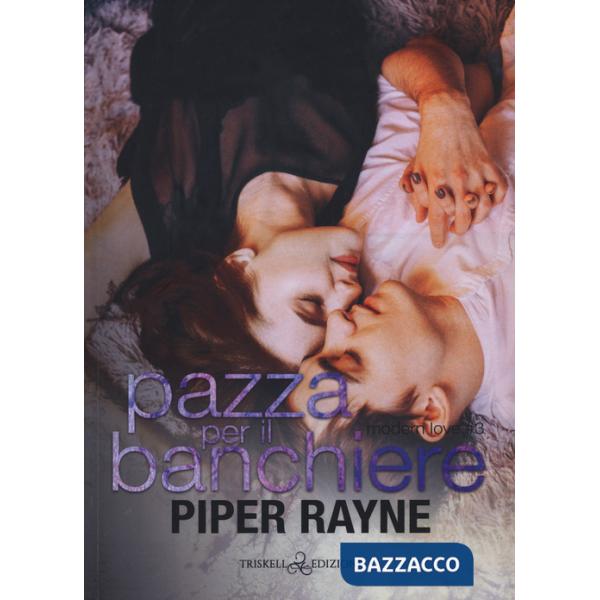 Pazza per il banchiere. Modern love. Vol. 3