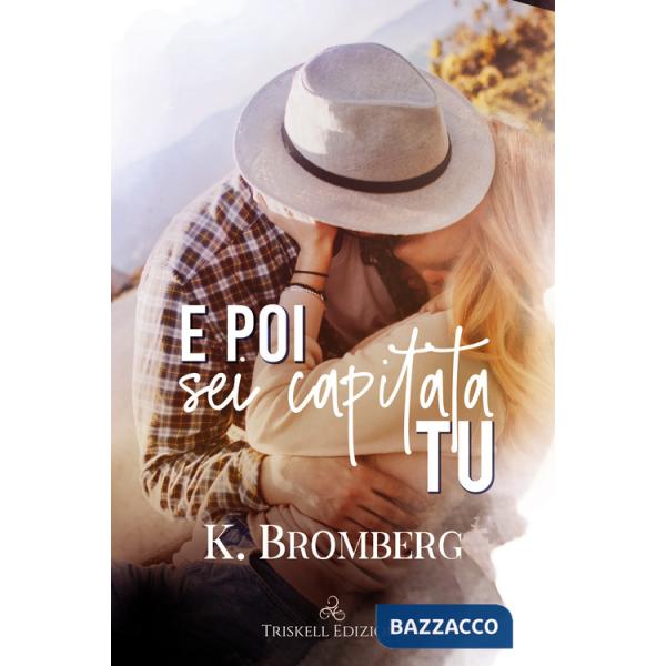 E poi sei capitata tu