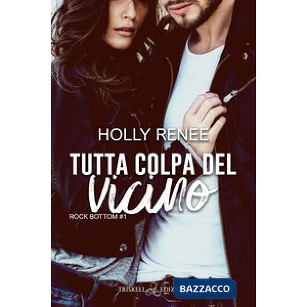 Tutta colpa del vicino. Rock bottom. Vol. 1