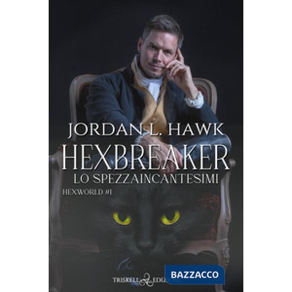 Hexbreaker. Lo spezzaincantesimi. Hexworld. Vol. 1