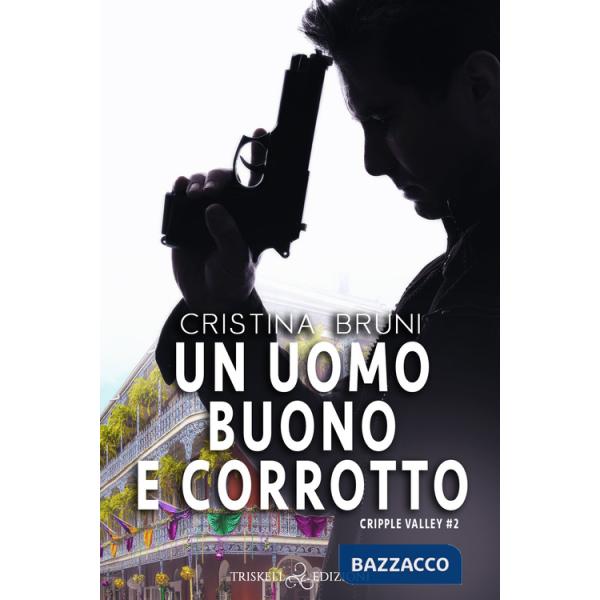 Uomo buono e corrotto. Cripple Valley (Un). Vol. 2