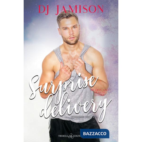 Surprise delivery. Hearts and health. Ediz. italiana