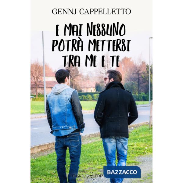 E mai nessuno potrà mettersi tra me e te