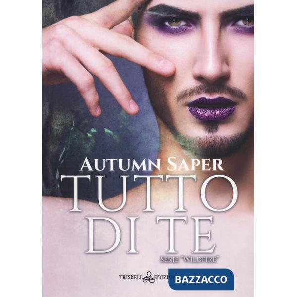 Tutto di te. Wildfire