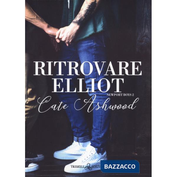 Ritrovare Elliot. Newport boys. Vol. 2