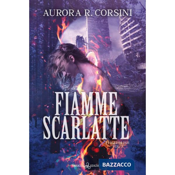 Fiamme scarlatte. I figli di Ish. Vol. 2