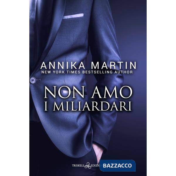 Non amo i miliardari. Billionaires of Manhattan. Vol. 6