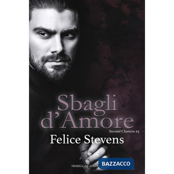 Sbagli d'amore. Second chances. Vol. 3