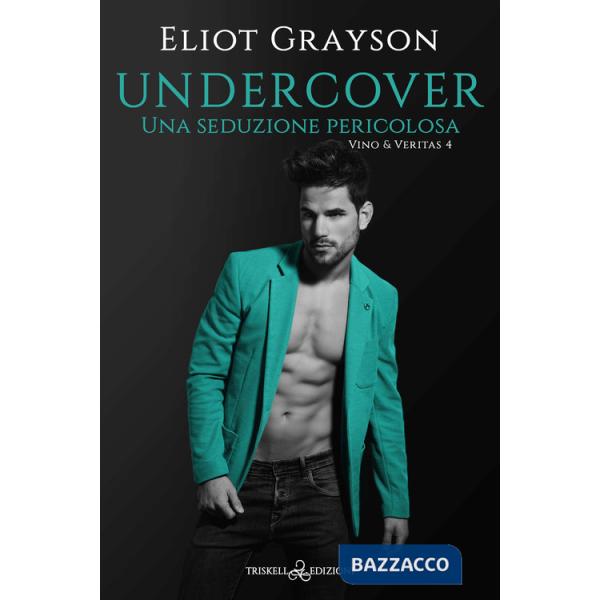 Undercover. Una seduzione pericolosa