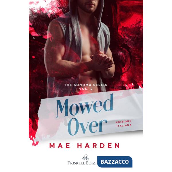Mowed over. Ediz. italiana