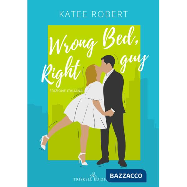 Wrong bed, right guy. Come undone. Ediz. italiana. Vol. 1