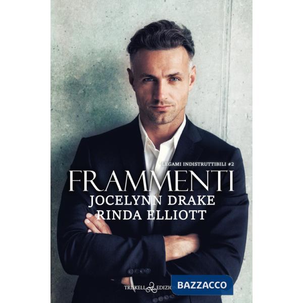 Frammenti. Legami indistruttibili. Vol. 2