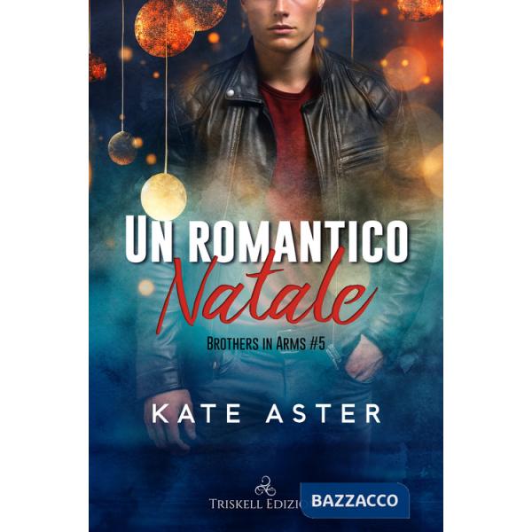 Romantico Natale. Brothers in arms (Un). Vol. 5