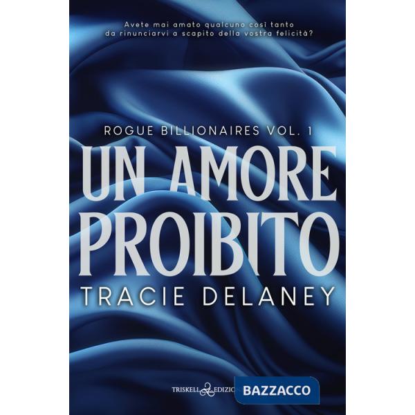 Amore proibito. Rogue billionaires (Un). Vol. 1