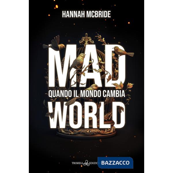 Mad world. Quando il mondo cambia