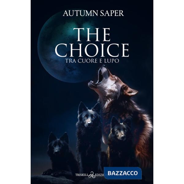 Tra cuore e lupo. The choice