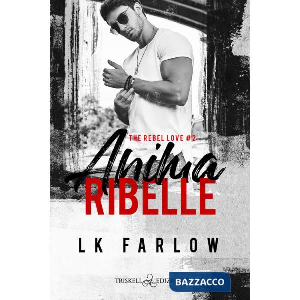 Anima ribelle. The rebel love. Vol. 2