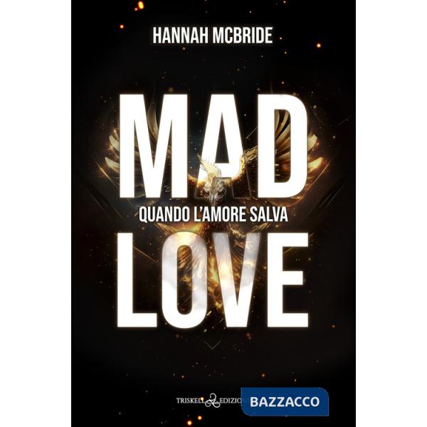 Mad love. Quando l'amore salva