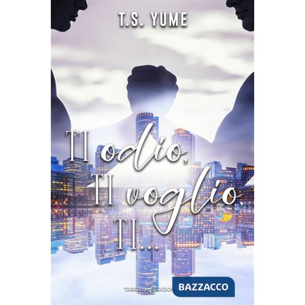 Ti odio, ti voglio, ti...