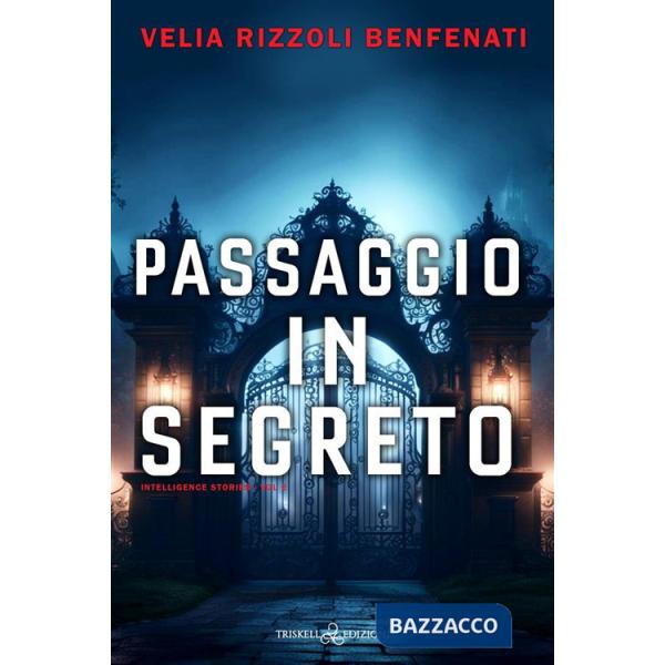 Passaggio in segreto. Intelligence stories. Vol. 2