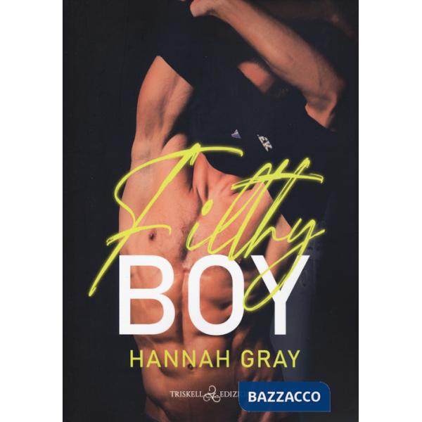 Filthy boy. Ediz. italiana