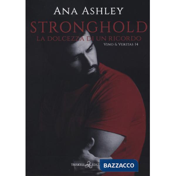 Stronghold. La dolcezza di un ricordo. Vino & Veritas. Vol. 14