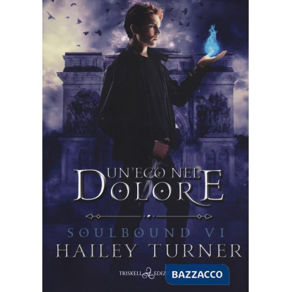 Eco nel dolore. Soulbound (Un'). Vol. 6