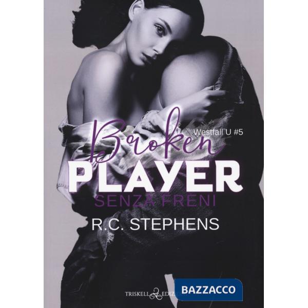 Senza freni. Broken player. Westfall U. Vol. 5