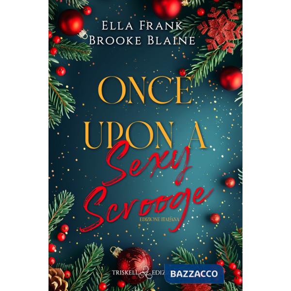 Once upon a sexy scrooge. Ediz. italiana