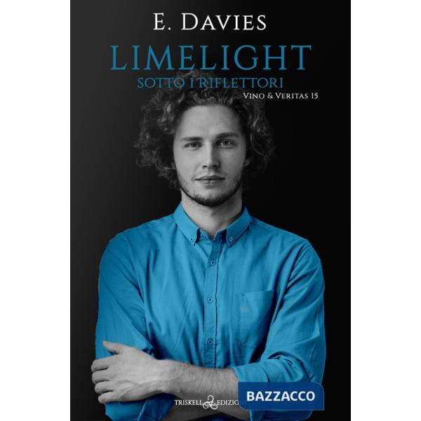 Limelight. Sotto i riflettori. Vino & veritas. Vol. 15