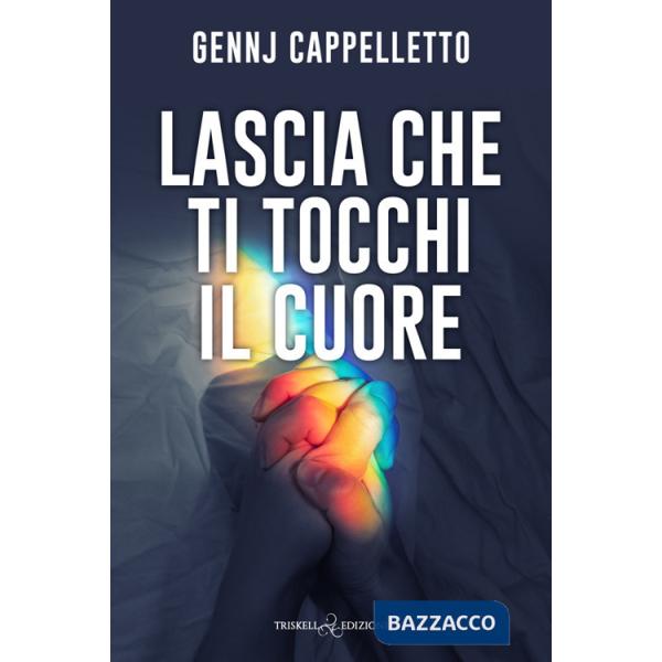Lascia che ti tocchi il cuore