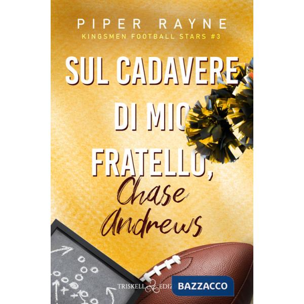 Sul cadavere di mio fratello, Chase Andrews. Kingsmen Football Stars. Vol. 3