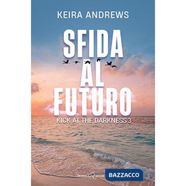 Sfida al futuro. Kick at the darkness. Vol. 3