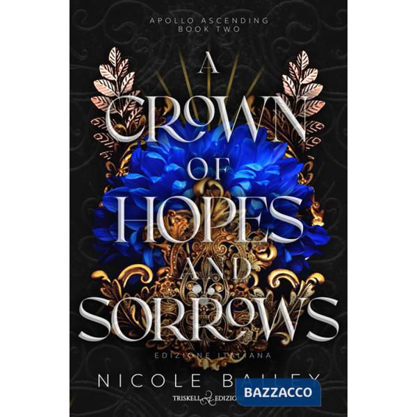 Crown of hopes and sorrows. Apollo ascending. Ediz. italiana (A). Vol. 2