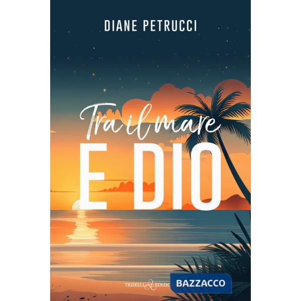 Tra il mare e Dio