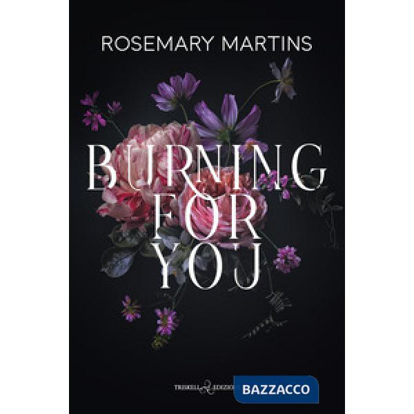 Burning for you. Ediz. italiana