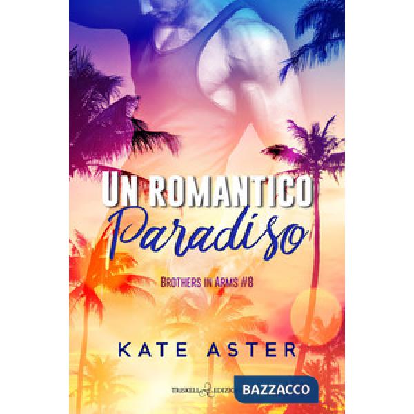 Romantico paradiso. Brothers in arms (Un). Vol. 8